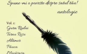 Lansarea primului volum din antologia: Spune-mi o poveste despre satul tău!