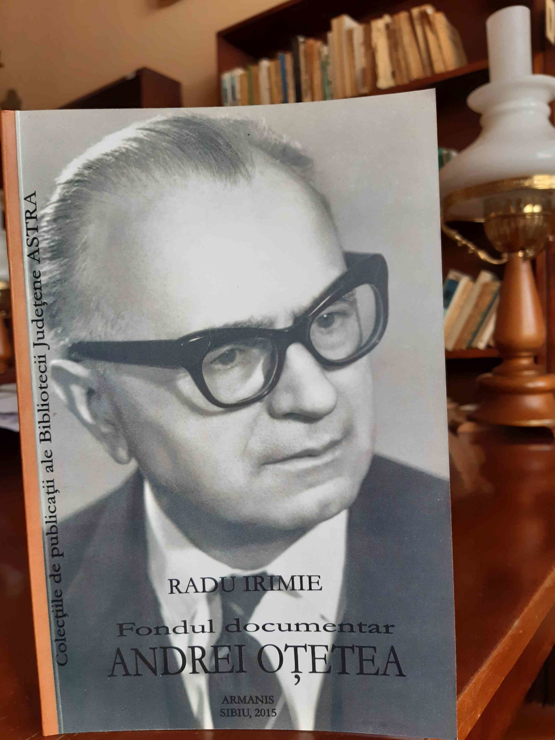 În colecțiile Bibliotecii Județene ASTRA Sibiu există o multitudine de materiale semnate de Andrei Oțetea