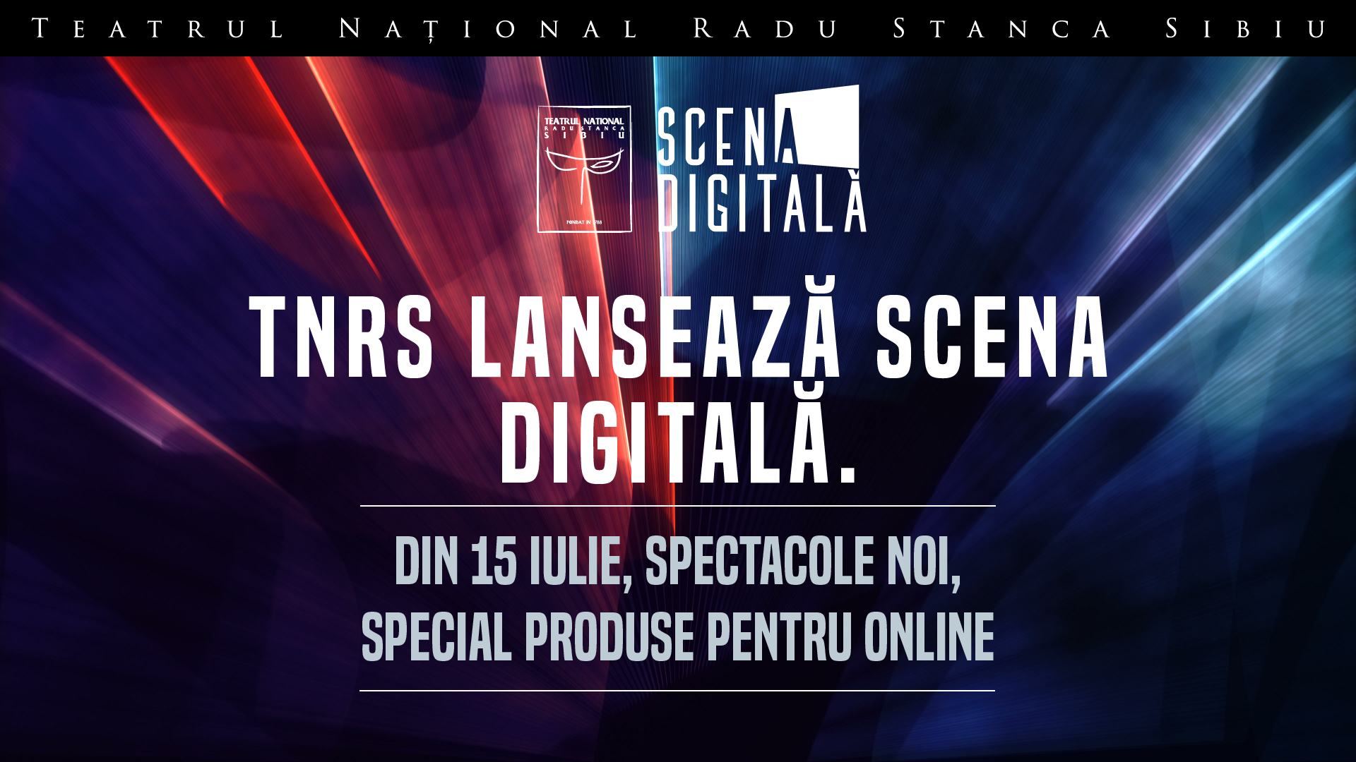 Teatrul Național „Radu Stanca” Sibiu lansează „Scena Digitală”