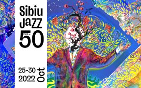 Sibiu Jazz Festival 2022: experiențe muzicale inedite la a 50-a ediție