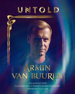 Armin Van Buuren revine la Untold, după o pauză de trei ani