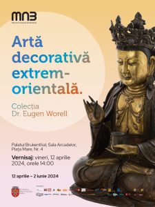 Expoziția „Artă decorativă extrem-orientală. Colecția Dr. Eugen Worell”, la Palatul Brukenthal