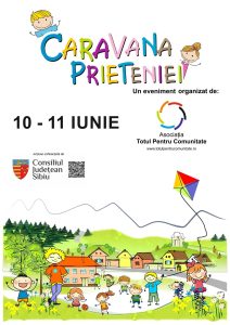 Asociația ”Totul pentru Comunitate” anunță lansarea proiectului ”Caravana Prieteniei”, ediția a X-a, 10 – 11 iunie 2025